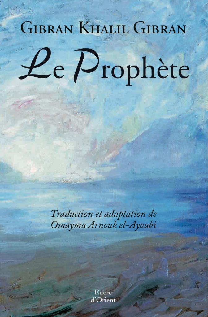 GIBRAN Khalil - Le prophète.